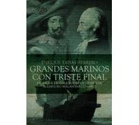 BIOGRAFÍAS DE GRANDES MARINOS CON TRISTE FINAL: Fadrique de Toledo Osorio y Alejandro Malaspina