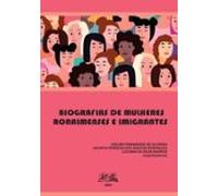 Biografias De Mulheres Roraimenses E Imigrantes (ebook)
