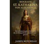 Biografie St. Katharina von Alexandria: Die brillante Jungfrau Märtyrerin, die ein Königreich herausforderte und gewann
