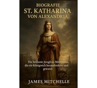 Biografie St. Katharina von Alexandria: Die brillante Jungfrau Märtyrerin, die ein Königreich herausforderte und gewann