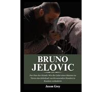 Biografie von Bruno Jelovic: Der Pate der Hunde: Wie die Liebe eines Mannes zu Tieren das Schicksal von Streunenden Hunden in Bosnien veränderte