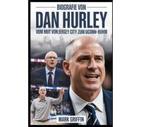 Biografie von Dan Hurley: Vom Mut von Jersey City zum UConn-Ruhm: Die unerzählte Geschichte von Disziplin, Vermächtnis und einem Basketballtrainer, der sich weigerte, zu brechen