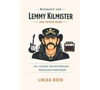 Biografie von Lemmy Kilmister und seiner Band