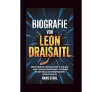 BIOGRAFIE VON LEON DRAISAITL: Der Weg zur NHL-Unsterblichkeit im Jahr 2025 - Einblicke in die Gedankenwelt, die Kämpfe und den Erfolg des unerbittlichsten Eishockeyspielers