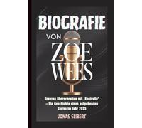 BIOGRAFIE VON ZOE WEES: Grenzen überschreiten mit „Kontrolle“ - Die Geschichte eines aufgehenden Sterns im Jahr 2025