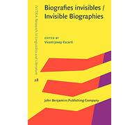Biografies invisibles / Invisible Biographies: Marginats i marginals / Marginates and marginals: 28 (IVITRA Research in Linguistics and Literature)