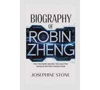 BIOGRAPH OF ROBIN ZHENG: The Visionary Behind the Electric Vehicle Battery Revolution