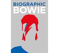 Biographic Bowie: Great Lives in Graphic Form