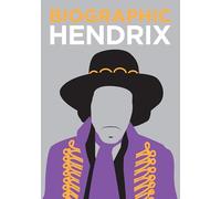 Biographic Hendrix: Great Lives in Graphic Form