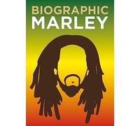 Biographic: Marley: Great Lives in Graphic Form