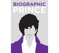 Biographic: Prince: Great Lives in Graphic Form