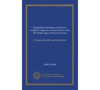 Biographical dictionary of painters, sculptors, engravers, and architects, from the earliest ages to the present time (v.01): interspersed with original anecdotes