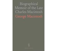 Biographical Memoir of the Late Charles Macintosh