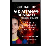 Biographie d'Aitana Bonmati pour les enfants: Comment le travail acharné a fait d'elle une championne