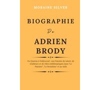 Biographie De Adrien Brody: Du Queens à Hollywood : une histoire de talent, de résilience et de rôles emblématiques dans "Le Pianiste", "Le Brutaliste" et au-delà