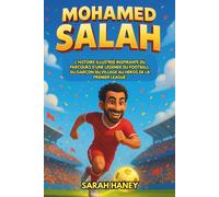Biographie de Mohamed Salah: L'histoire illustrée inspirante du parcours d'une légende du football, du garçon du village au héros de la Premier League.