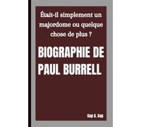 BIOGRAPHIE DE PAUL BURRELL: Était-il simplement un majordome ou quelque chose de plus ?