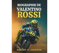 BIOGRAPHIE DE VALENTINO ROSSI: Des rues poussiéreuses d'Urbino à l'immortalité en MotoGP, la véritable histoire de la passion, de la persévérance et de la course au-delà des limites