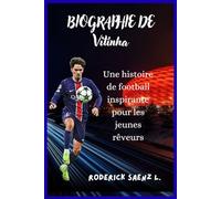 BIOGRAPHIE DE Vitinha: Une histoire de football inspirante pour les jeunes rêveurs