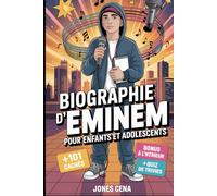 Biographie d'Eminem pour enfants et adolescents: L'histoire inspirante de la façon dont un petit garçon de Detroit nommé Marshall Mathers est devenu ... cachés et quiz de culture pour les superfans
