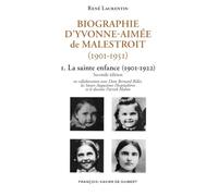 Biographie d'Yvonne-Aimée de Malestroit (1901-1951): 1. La sainte enfance (1901-1922)