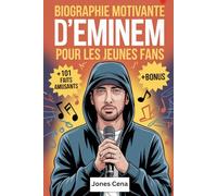 Biographie motivante d'Eminem pour les jeunes fans: L'histoire inspirante de Marshall Bruce Mathers III - Comment un gamin déterminé de Detroit est ... et inspiré des millions de personnes