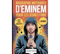 Biographie motivante d'Eminem pour les jeunes fans: L'histoire inspirante de Marshall Bruce Mathers III - Comment un gamin déterminé de Detroit est ... et inspiré des millions de personnes