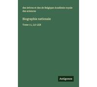 Biographie nationale: Tome 11, LA-LER