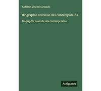 Biographie nouvelle des contemporains: Biographie nouvelle des contemporains