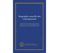 Biographie nouvelle des contemporains (v. 12): ou Dictionnaire historique et raisonné de tous les hommes qui, depuis la révolution française, ont ... dans les pays étrangers; précédée d'un...