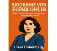 Biographie Von Elena Uhlig: Und die exklusiven verborgenen Details ihrer Lehren