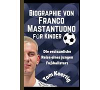 Biographie von Franco Mastantuono für Kinder: Die erstaunliche Reise eines jungen Fußballstars