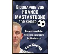 Biographie von Franco Mastantuono für Kinder: Die erstaunliche Reise eines jungen Fußballstars