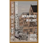 Biographies in Blood: The Making of Medical Modernity and Asian Medical Innovators