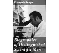 Biographies Of Distinguished Scientific Men (ebook)