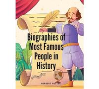 Biographies of Most Famous People in History