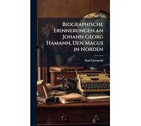 Biographische Erinnerungen an Johann Georg Hamann, Den Magus in Norden