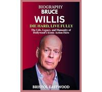 BIOGRAPHY BRUCE WILLIS: The Life, Legacy, and Humanity of Hollywood’s Iconic Action Hero