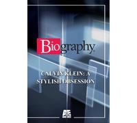 Biography - Calvin Klein: A Stylish Obsession [USA] [DVD]