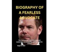 BIOGRAPHY OF A FEARLESS ADVOCATE: The Political Journey of Eric Swalwell Leadership, Accountability, and the Fight for Justice