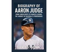 BIOGRAPHY OF AARON JUDGE: FROM LINDEN ROOTS TO YANKEES LEGEND: THE JOURNEY OF BASEBALL’S POWERHOUSE