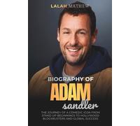 BIOGRAPHY OF ADAM SANDLER: The Journey of a Comedic Icon from Stand-Up Beginnings to Hollywood Blockbusters and Global Success