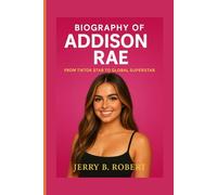 Biography of Addison Rae: From TikTok Star to Global Superstar