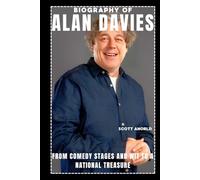 BIOGRAPHY OF ALAN DAVIES: FROM COMEDY STAGES AND WIT TO A NATIONAL TREASURE