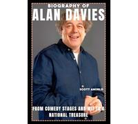 BIOGRAPHY OF ALAN DAVIES: FROM COMEDY STAGES AND WIT TO A NATIONAL TREASURE