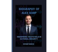 BIOGRAPHY OF ALEX KARP: Refining Tech's Role in National security