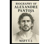 BIOGRAPHY OF ALEXANDRE PANTOJA: THE RELENTLESS JOURNEY OF A BRAZILIAN WARRIOR