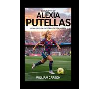 BIOGRAPHY OF ALEXIA PUTELLAS: FROM YOUTH TALENT TO BALON D'OR WINNER