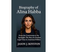 Biography of Alina Habba: From the Courtroom to the Spotlight: The Rise of a Fearless Legal Voice in American Politics