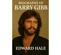 BIOGRAPHY OF BARRY GIBB: THE LIFE, MUSIC, AND LEGACY OF A POP ICON